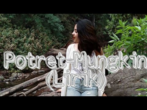 LAGU FAVORIT Potret - Mungkin Cover By Tival Salsabilah (lirik) LAGU FAVORIT Potret - Mungkin Cover By Tival Salsabilah (lirik)