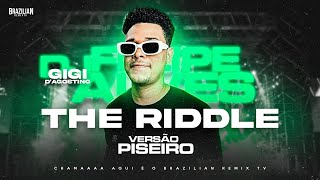 Gigi D'Agostino - The Riddle - DJ Felipe Alves - VERSÃO PISEIRO