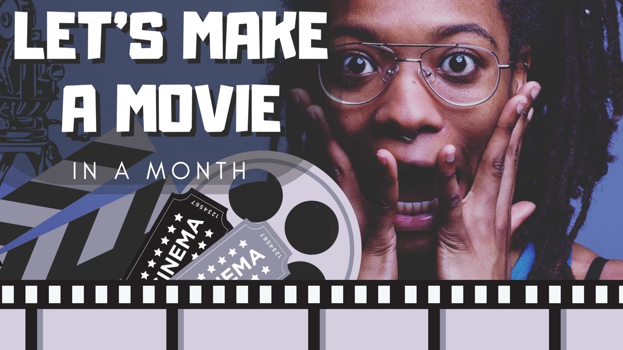 Let's Make a Movie in a Month - $0 Budget Film