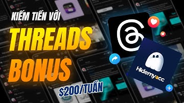 Bật Kiếm Tiền Trên Threads và Cách Tạo Nhiều Tài Khoản - Kiếm Tiền Online Với Threads Bonus