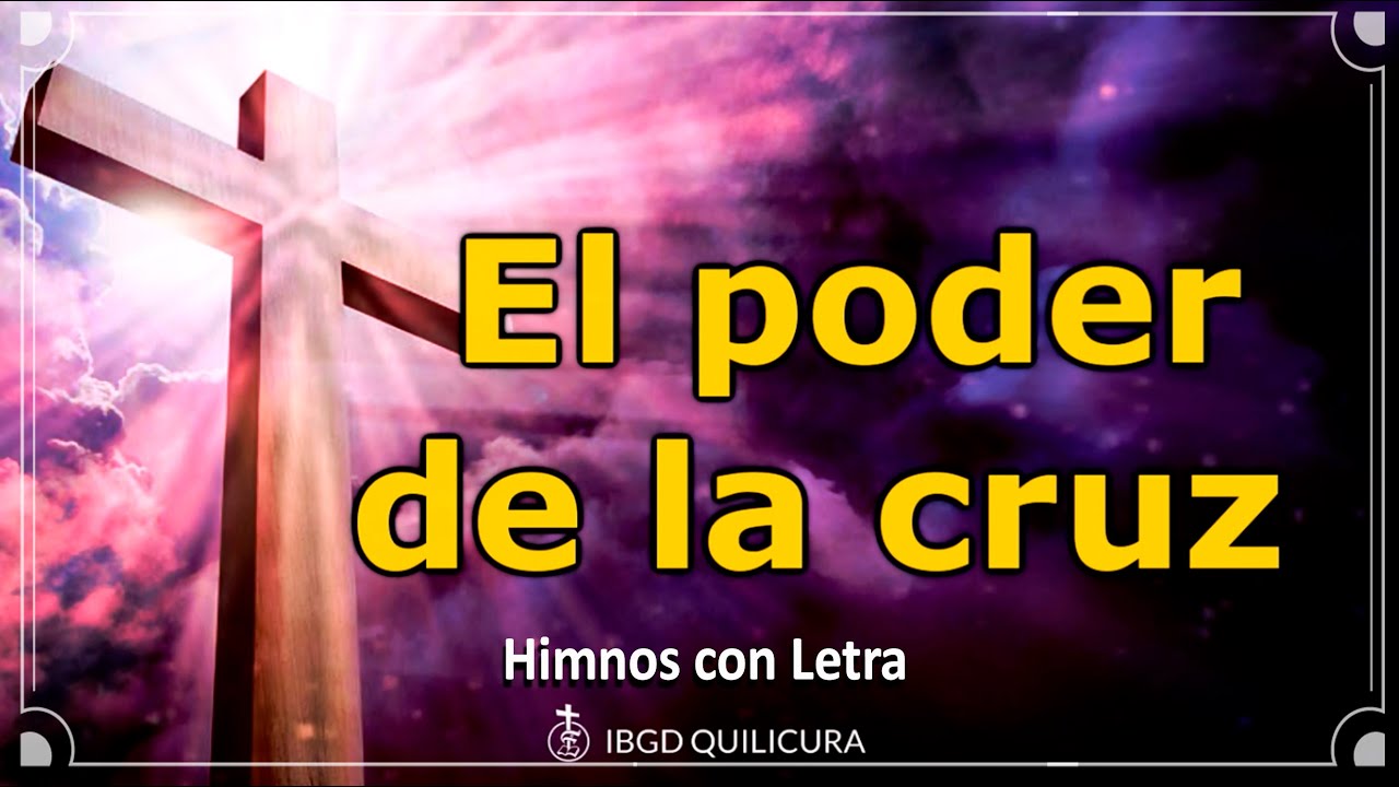El poder de la cruz  - (Himno con letra)