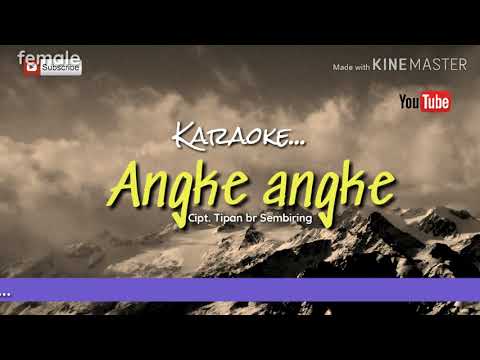 ANGKE ANGKE | Tone cewek | Karaoke lagu Karo | cpt. Tipan br Sembiring