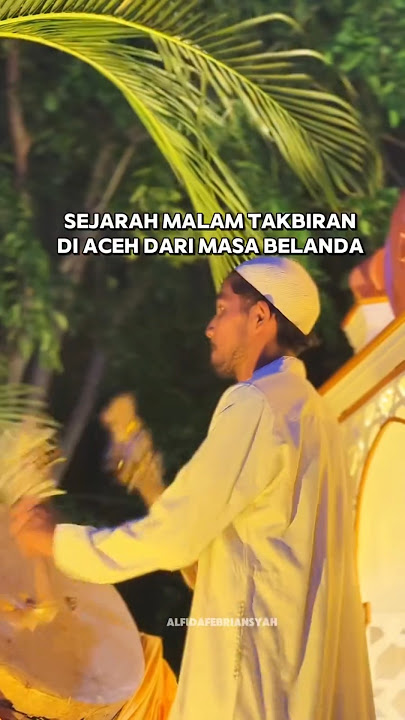 Sejarah Malam Takbiran DiAceh Dari Masa Belanda #sejarah #takbiran #aceh #eidmubarak #history