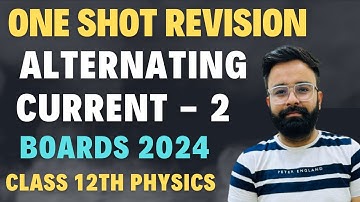One Shot Revision Alternating Current Chapter - 7Part - 02  Boards 2024 Class 12th Physics