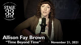 Allison Fay Brown - Time Beyond Time Stage 33 Live November 21, 2021