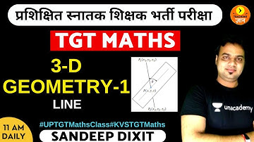 3-D Geometry 1 | Line | TGT Maths | Sandeep Dixit