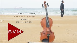 Hidayet Sevinç feat.Cenk Eren - Yalancı Yarim