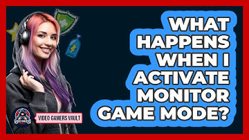 What Happens When I Activate Monitor Game Mode?