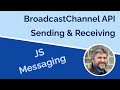 Api de canal de diffusion pour la messagerie js