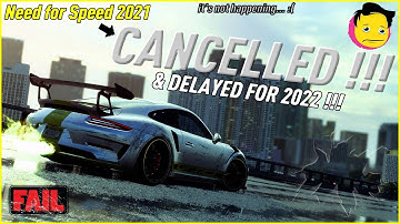 Need for Speed 2021 - CANCELLED, DELAYED FOR 2022 ?!!!