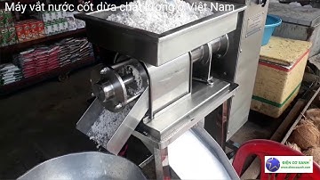 MÁY VẮT NƯỚC CỐT DỪA CHẤT LƯỢNG Ở VIỆT NAM - ĐIỆN CƠ XANH