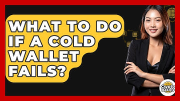 What To Do If A Cold Wallet Fails? - CryptoBasics360.com
