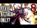 Can i beat final fantasy viii with attack only  part 8  ft ultimecia final boss battle