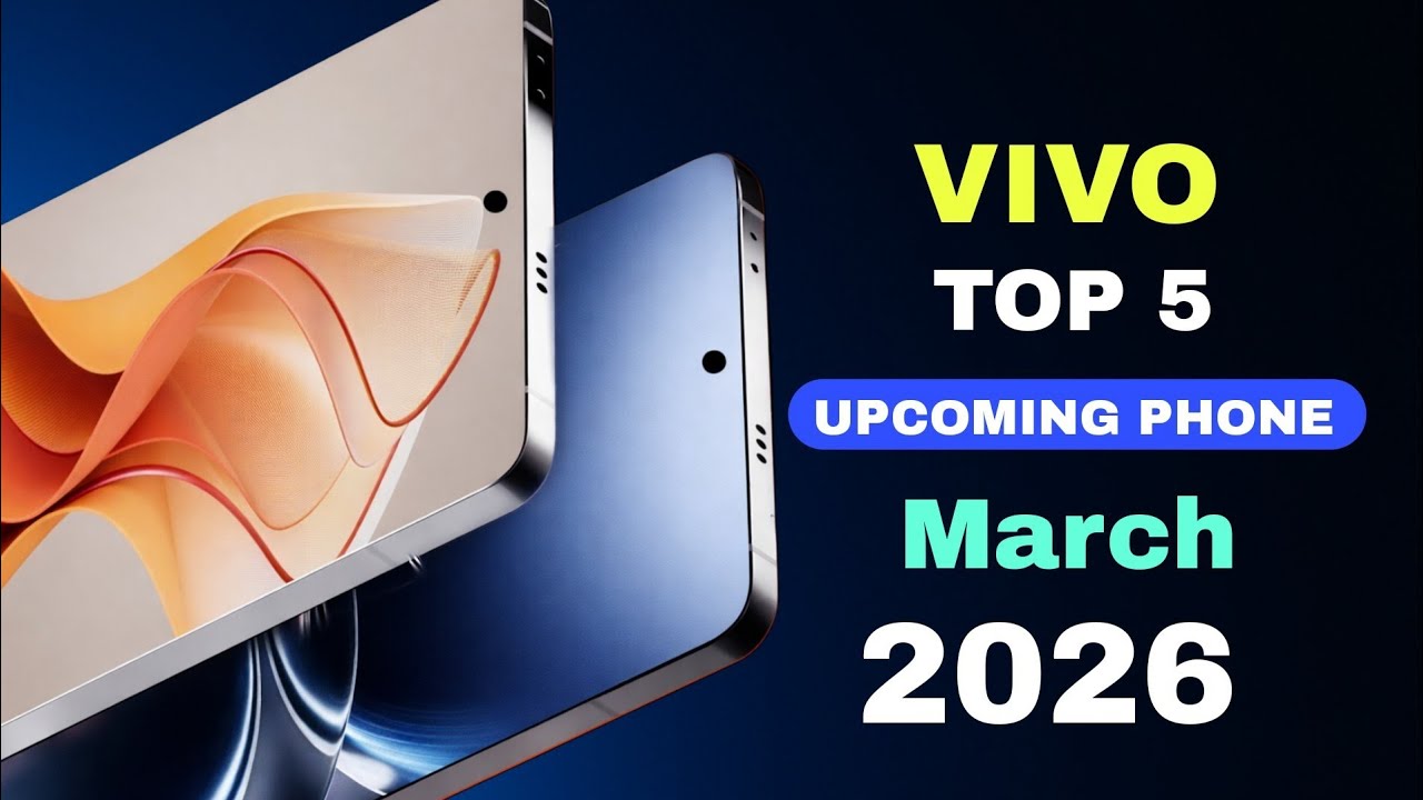 Vivo Top 5 Upcoming Phones March 2026🔥 Launch Date & Price ?Upcoming ...