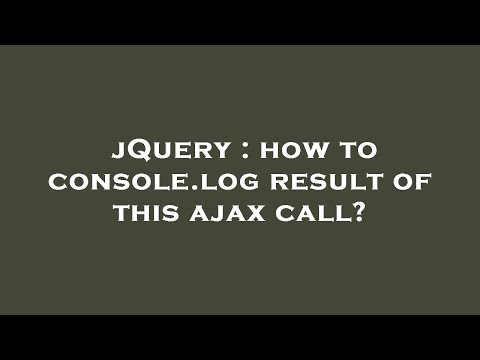 jQuery : how to console.log result of this ajax call?