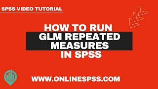 How to Run GLM Repeated Measures in SPSS - Explained Step by Step