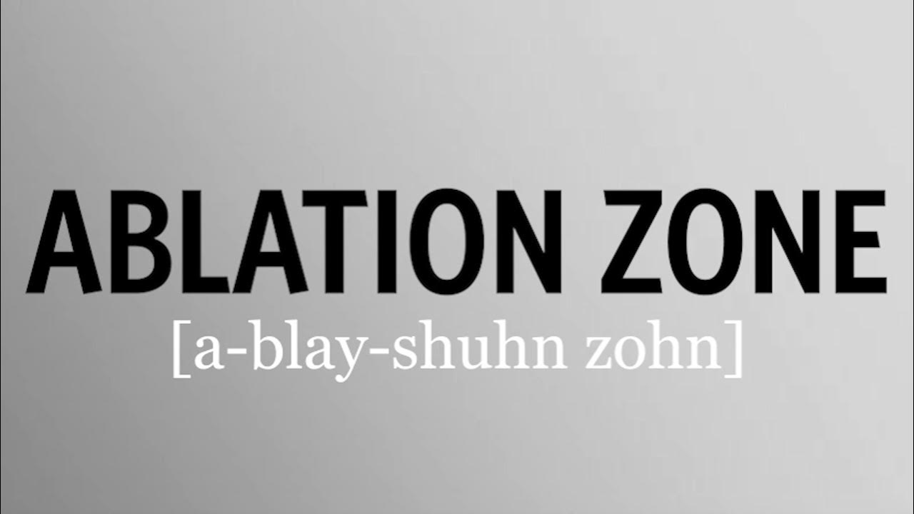 How to pronounce ablation zone YouTube