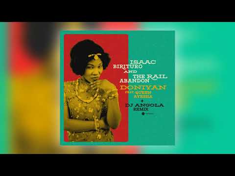 Isaac Birituro & The Rail Abandon - Doniyan (feat. Queen Ayesha) [Audio]