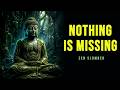 Nothing Is Missing: The Zen Sentence That Quietly Ends 3AM Overthinking