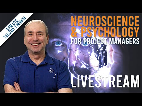 Neuroscience U0026 Psychology For Project Managers [Livestream]