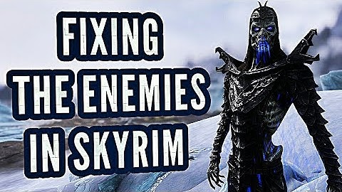 How to Fix The Enemies in Skyrim With Only 1 Mod!