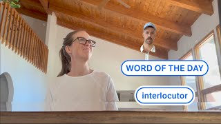 Dictionary.coms Word Of The Day Interlocutor