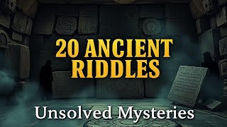 20 ANCIENT RIDDLES That Have NEVER Been Solved