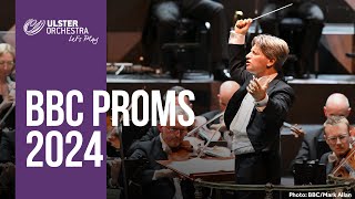 Ulster Orchestra at BBC Proms 2024