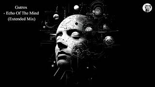 Gutrox - Echo Of The Mind (Extended Mix)