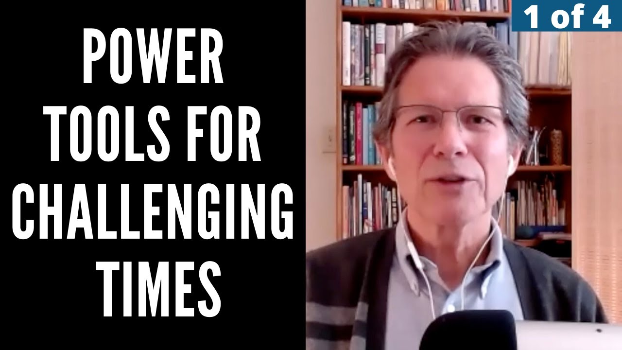 Power Tools for Challenging Times How to Emerge Renewed with a Fresh Sense of Purpose (Pt. 1 of