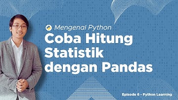 Mengenal Python - Coba Hitung Statistik dengan Pandas