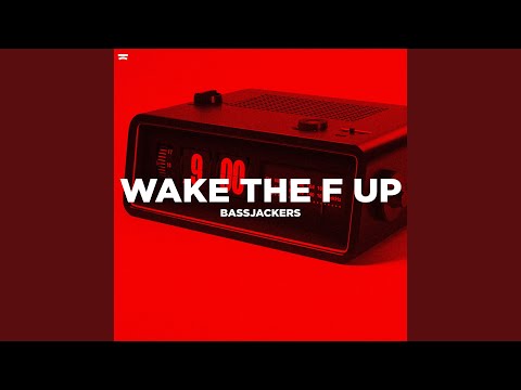 Wake The F Up