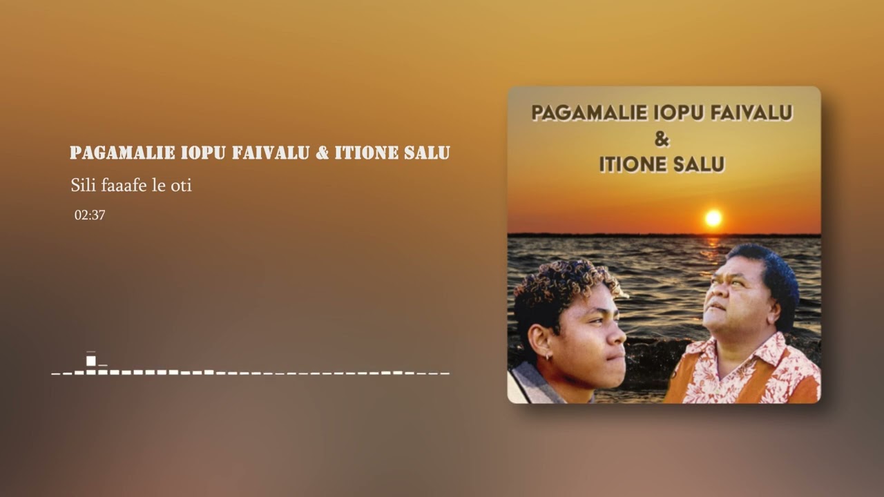 Pagamalie Iopu Faivalu & Itione Salu - Ua Sili fa'aafe le Oti (Official Audio)