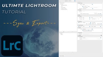 Ultimate Adobe Lightroom Classic 2022-"Sync and Export" FREE SERIES