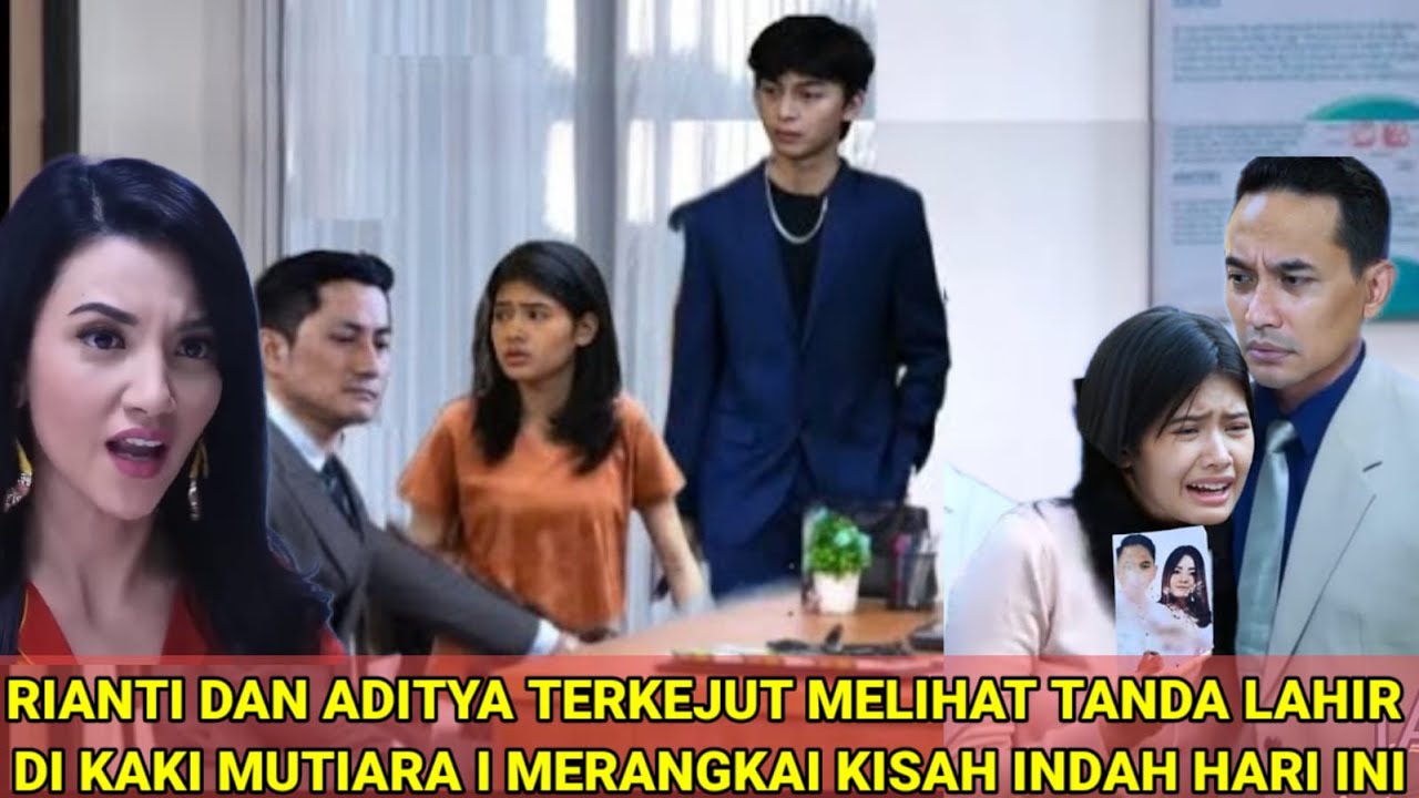 RIANTI DAN ADITYA TERKEJUT MELIHAT TANDA LAHIR DI KAKI MUTIARA I MERANGKAI KISAH INDAH HARI INI