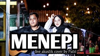MENEPI - NGATMOMBILUNG ( LIVE AKUSTIK COVER BY PUTRI )
