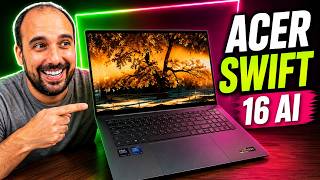 Acer Swift 16 AI 🔥 TODA la VERDAD sobre la ARC B390 y ULTRA X7 358H 🔥