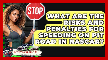 What Are The Risks And Penalties For Speeding On Pit Road In NASCAR? - Pit Stop Chronicles