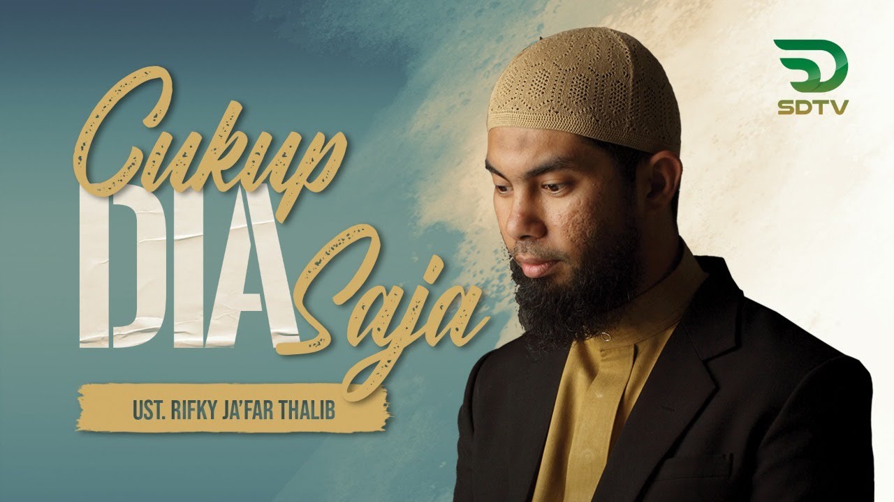 KAJIAN TEMATIK CUKUP DIA SAJA USTADZ RIFKY JAFAR