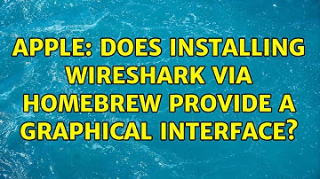 Apple: Does installing Wireshark via homebrew provide a graphical interface? (3 Solutions!!)