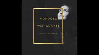 Monogem - Wait and See (Adam Johan Remix)