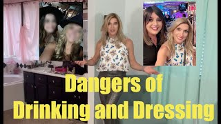 Dangers of Drinking and Dressing