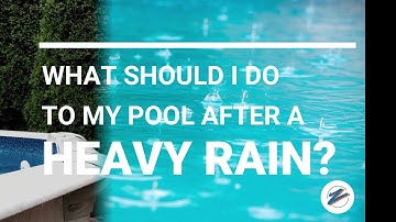 What Should I Do To My Pool After A Heavy Rain?