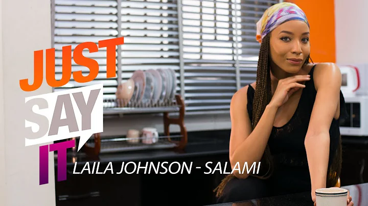 Just Say It - Laila Johnson Salami