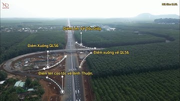 Tiến Độ Nút Giao QL56 Qua Flycam Mới Nhất  Cao Tốc Dầu Giây - Phan Thiết.