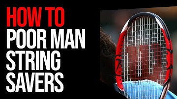 DIY Tennis Hack: How to Make Your Own String Savers on a Budget!
