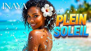 Inaya - Plein Soleil (Full Sun) ☀️ Zouk Love | The Taste of Your Honey Lips | Zouk Paradise