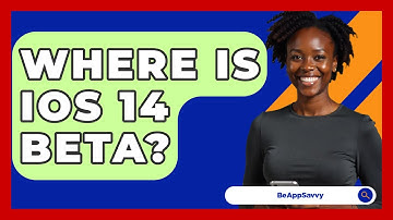 Where Is iOS 14 Beta? - Be App Savvy