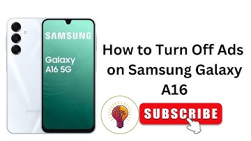 How to Turn Off Ads on Samsung Galaxy A16 / A16 5G