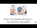 Guérir du diabète de type 2 : les solutions naturelles